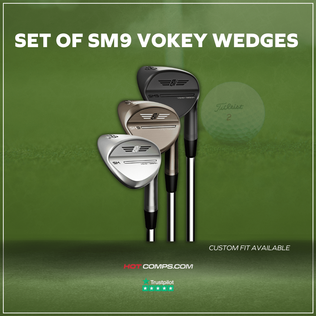 1st June 2023 - Set of SM9 Vokey Wedges | Hot Comps